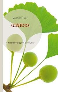 Ginkgo - Matthias Felder - ebook