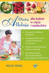 Dieta Alleluja dla kobiet w ciąży i maluchów - Olin Idol - książka