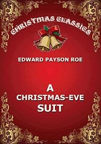 A Christmas-Eve Suit - Edward Payson Roe - ebook