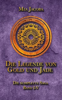 Die Legende von Gold und Jade - Mia Jacoba - ebook