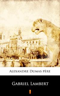 Gabriel Lambert - Alexandre Dumas père - ebook