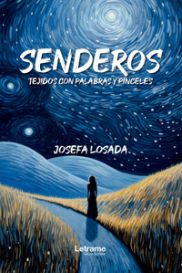 Senderos tejidos con palabras y pinceles - Josefa Losada - ebook