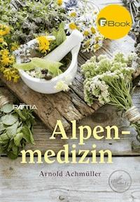 Alpenmedizin - Arnold Achmüller - ebook