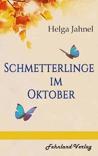 Schmetterlinge im Oktober - Helga Jahnel - ebook