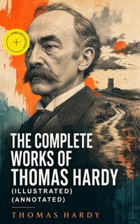 The Complete Works of Thomas Hardy (Illustrated) (Annotated) - Thomas Hardy - ebook
