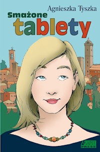 Smażone tablety - Agnieszka Tyszka - książka