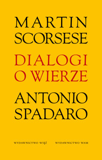 Dialogi o wierze - Martin Scorsese, Antonio Spadaro SJ - książka