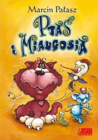 Ptaś i Miaugosia - Marcin Pałasz - ebook + książka