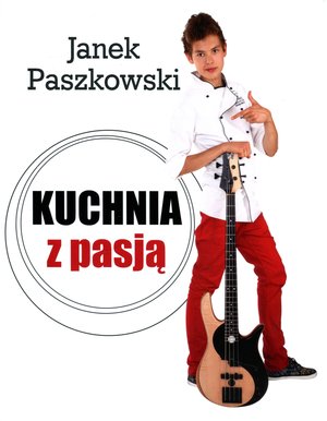 Kuchnia z pasją - Janek Paszkowski - książka