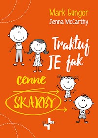 Traktuj Je jak cenne skarby - Gungor Mark, McCarthy Jenna - książka