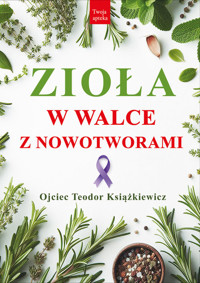 Zioła w walce z nowotworami - Książkiewicz Teodor - książka
