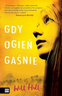 Gdy ogień gaśnie - Will Hill - książka