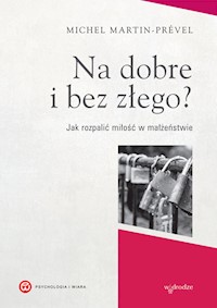 Na dobre i bez złego? - Michel Martin-Prével - książka