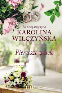 Pierwsze wesele - Karolina Wilczyńska - ebook + audiobook + książka