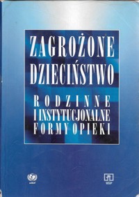 Zagrożone dzieciństwo. Rodzinne i instytucjonalne formy opieki - redakcja Maria Kolankiewicz - ebook
