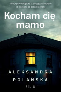 Kocham cię, mamo - Aleksandra Polańska - ebook + audiobook + książka