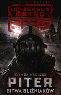 Uniwersum Metro 2035 Piter Bitwa bliźniaków - Szymun Wroczek - książka