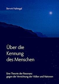 Über die Kennung des Menschen - Bervrit Nahtegal - ebook