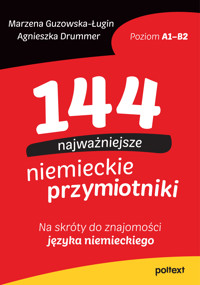 144 najważniejsze niemieckie przymiotniki - Agnieszka Drummer, Marzena Guzowska-Ługin - ebook