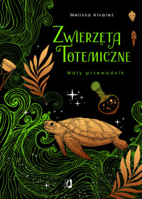 Zwierzęta totemiczne. Mały przewodnik - Melissa Alvarez - ebook