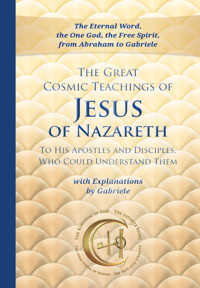 The Great Cosmic Teachings of Jesus of Nazareth - Gabriele, Dipl. Ing. Höller - ebook