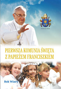Pierwsza komunia święta z papieżem Franciszkiem -  - książka