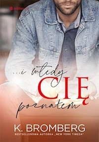...i wtedy cię poznałem - Bromberg K. - ebook + audiobook + książka