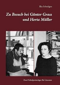 Zu Besuch bei Günter Grass und Herta Müller - Ilka Scheidgen - ebook