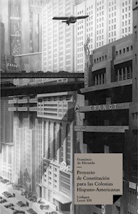Proyecto de Constitución para las Colonias Hispano-Americanas - Varios Autores - ebook