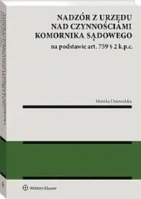 Nadzór z urzędu nad czynnościami komornika sądowego na podstawie art. 759 § 2 k.p.c. - Dziewulska Monika - książka