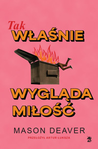 Tak właśnie wygląda miłość - Mason Deaver - ebook + książka