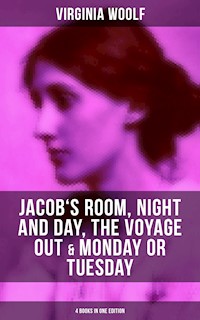 Virginia Woolf: Jacob's Room, Night and Day, The Voyage Out & Monday or Tuesday - Virginia Woolf - ebook
