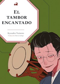 El tambor encantado - Kyusaku Yumeno - ebook