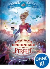 Rätselhafte Ereignisse in Perfect (Band 1) - Hüter der Fantasie - Helena Duggan - ebook