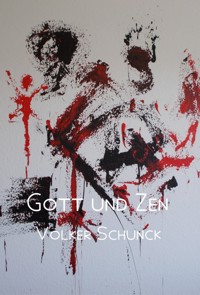 Gott und Zen - Volker Schunck - ebook