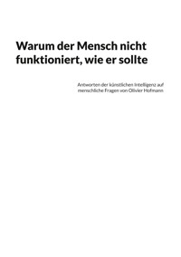 Warum der Mensch nicht funktioniert, wie er sollte - Olivier Hofmann - ebook