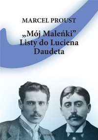 Mój Maleńki. Listy do Luciena Daudeta - Proust Marcel - książka