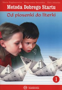 Metoda Dobrego Startu Od piosenki do literki 1 z 3 płytami CD - Bogdanowicz Marta, Barańska Małgorzata, Jakacka Ewa - książka