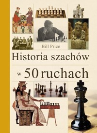 Historia szachów w 50 ruchach - Bill Price - książka