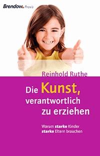 Die Kunst, verantwortlich zu erziehen - Reinhold Ruthe - ebook