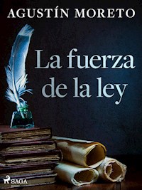 La fuerza de la ley - Agustín Moreto - ebook