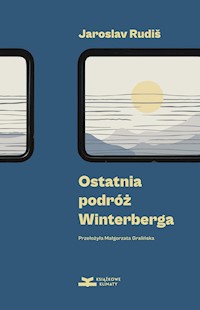 Ostatnia podróż Winterberga - Jaroslav Rudiš - ebook + książka