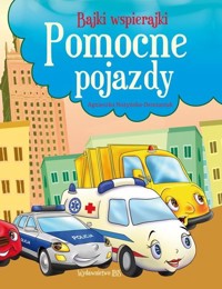 Bajki wspierajki. Pomocne pojazdy -  - książka