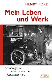 Mein Leben und Werk (Neuausgabe mit Originalfotos) - Henry Ford - ebook