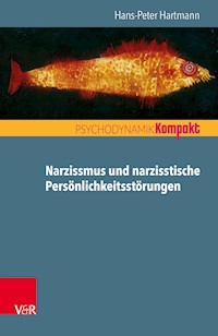 Narzissmus und narzisstische Persönlichkeitsstörungen - Hans-Peter Hartmann - ebook