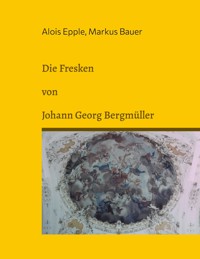 Die Fresken von Johann Georg Bergmüller - Alois Epple - ebook