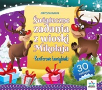 Świąteczne zadania z wioski Mikołaja Reniferowe łamigłówki - Bubicz Martyna - książka