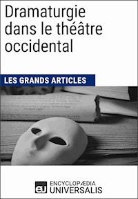Dramaturgie dans le théâtre occidental - Encyclopaedia Universalis - ebook