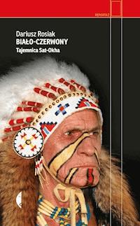 Biało-czerwony. Tajemnica Sat-Okha - Dariusz Rosiak - ebook