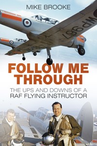 Follow Me Through - Wing Commander Mike Brooke AFC RAF - ebook